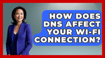How Does DNS Affect Your Wi-Fi Connection? - Tech Terms Explained