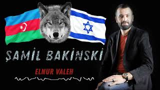 Elnur Valeh - Samil Bakinski 2020 Resimi