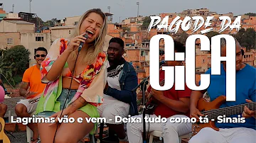 Pagode da Gica - Lagrimas vão e vem/Deixa tudo como tá/Sinais (Ao Vivo)