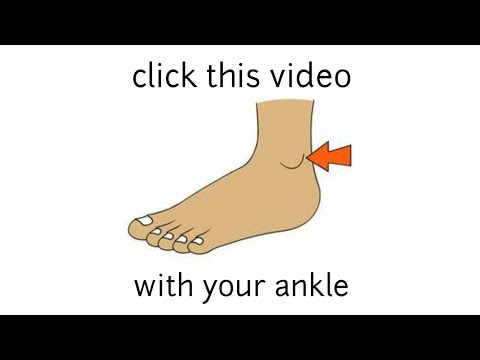 click this video with your ankle - click this video with your ankle
