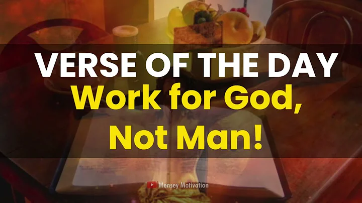 Work for God, Not Man! Verse of the day - Colossians 3:23 - March 21, 2025
