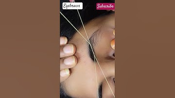 eyebrows #threadingtutorial threa #shortsfeed #subscribe #eyebrows #youtubeshorts #eyes #shape
