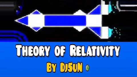 "Theory of Relativity" [Insane] by Dj5un | Geometry Dash