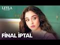 Leyla Yeni B旦l端m Yine 聴ptal Edildi Final Yok Leyla Yeni B旦l端m Yine 聴ptal Edildi Final Yok