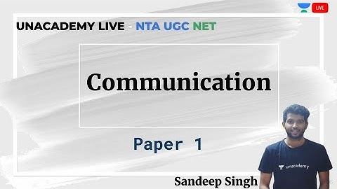 Communication | Paper-1 | Unacademy Live - NTA UGC NET | Sandeep Singh