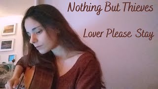 nothing but thieves - lover please stay (cover)