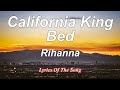 Rihanna  - California King Bed (Lyrics)