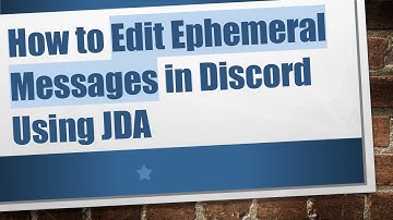 How to Edit Ephemeral Messages in Discord Using JDA