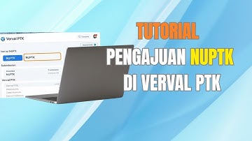 TUTORIAL CARA PENGAJUAN NUPTK DI VERVAL PTK