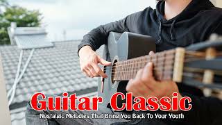 BEST SOFT ROCK 70&#39;s 80&#39;s 90&#39;s - Nostalgic Melodies That Bring You Back To Your Youth - Guitar Music