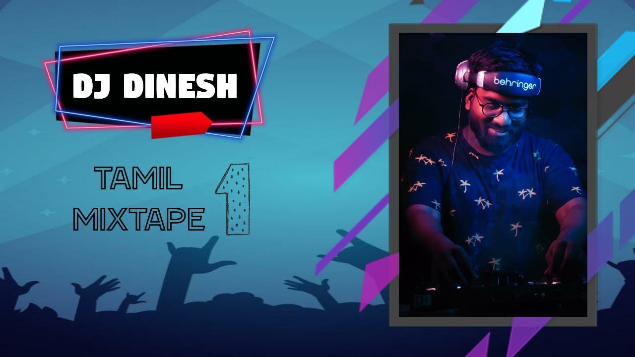 DJ Dinesh  Tamil Mixtape 01  Tamil Non Stop   DJ  Melody Mashup