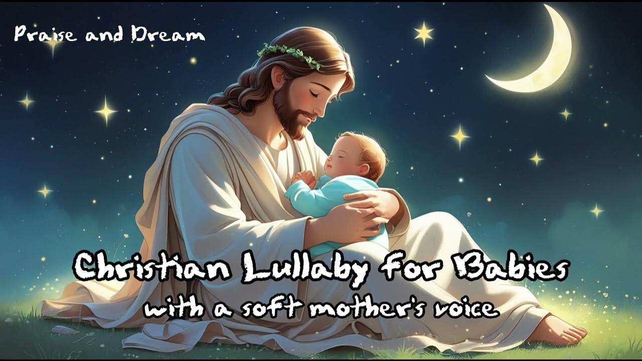 Christian Lullaby for Babies #lullaby #christianlullaby #christiansongsforkids Christian Lullaby for Babies #lullaby #christianlullaby #christiansongsforkids