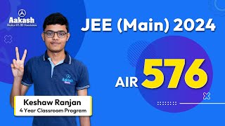 AIR 576 - JEE Main 2024 Results - Keshaw Ranjan - Who Inspired Keshaw for JEE Success - Ironman?