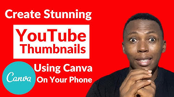 How To Make YOUTUBE THUMBNAILS Using Canva On Your Phone - Easy & Free | Canva Tutorial