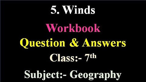 5. Winds | Workbook Question & Answers | Class 7th Geography | Maharashtra board | #geography