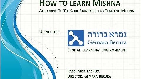 How to learn Mishna with Gemara Berura