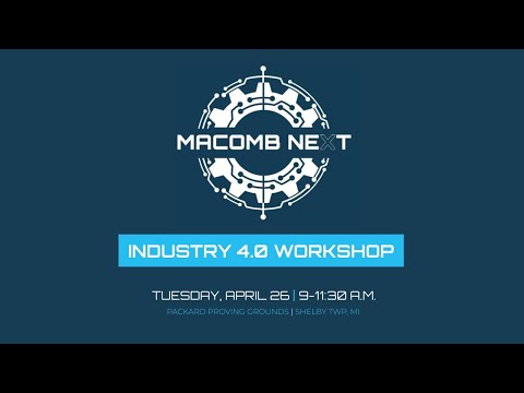 Macomb Next: Industry 4.0 Workshop | April 26, 2022
