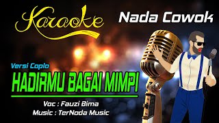 Karaoke HADIRMU BAGAI MIMPI - Fauzi Bima ( NADA COWOK )