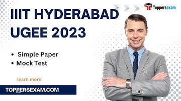 IIIT HYDERABAD UGEE Syllabus 2023, Simple Paper, Mock Test, Study Material, Exam Pattern