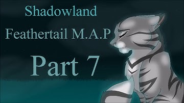 ~Shadowland~  //Feathertail M.A.P// (8/18 taken)
