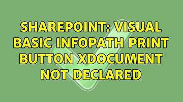 Sharepoint: Visual Basic infopath print button XDocument not declared