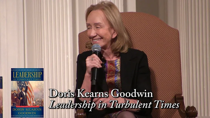 Doris Kearns Goodwin, "Leadership In Turbulent Tim...