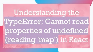Understanding the TypeError: Cannot read properties of undefined (reading 