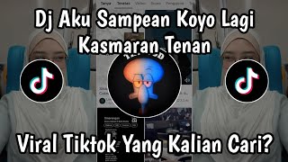 DJ AKU SAMPEAN KOYO LAGI KASMARAN DJ SINARENGAN DENNY CAKNAN VIRAL TIKTOK TERBARU 2026
