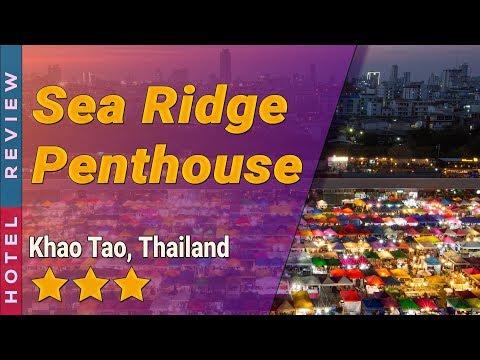 Sea Ridge Penthouse hotel review | Hotels in Khao Tao | Thailand Hotels