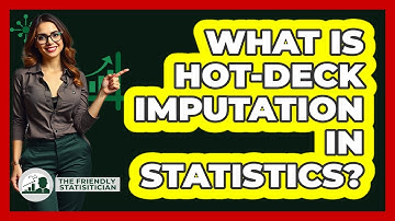 What Is Hot-Deck Imputation In Statistics? - The Friendly Statistician