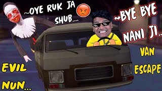 Evil Nani Ki VAN Leke Bhag Gaya [Evil Nun] (Van Escape)