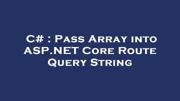 C# : Pass Array into ASP.NET Core Route Query String