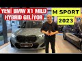 YENİ BMW X1 MSPORT SDrive20i GELİYOR 2023 X1 MSPORT İNCELEME Bmwx1