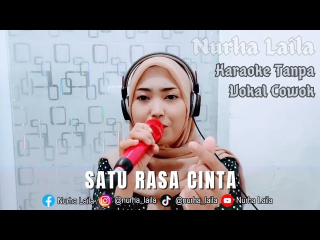 Satu Rasa Cinta - Karaoke tanpa vokal cowok, Nurha Laila class=