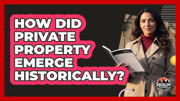 How Did Private Property Emerge Historically?
