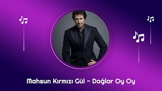 Mahsun Kırmızı Gül - Dağlar Oy Oy