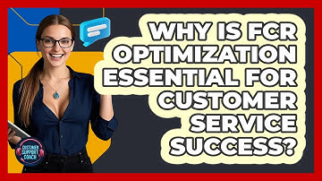 Why Is FCR Optimization Essential For Customer Service Success? - Customer Support Coach