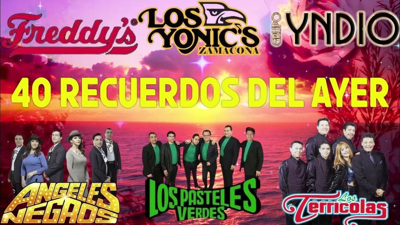 RECUERDOS DEL AYER🤠FREDDYS, TERRICOLAS, YNDIO,YONICS, ANGELES NEGROS, PASTELES VERDES,SOLITARIO