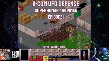 X-COM: UFO Defense Superhuman Ironman - Episode 1 - Back to a classic!