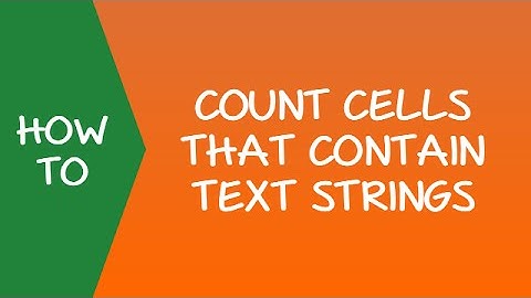 How to Count Cells in Excel that Contain Text Strings