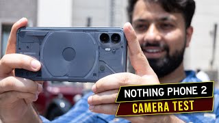 NOTHING Phone 2 Camera Test By a Photographer (Hindi) | Sahil Dhalla 2.0