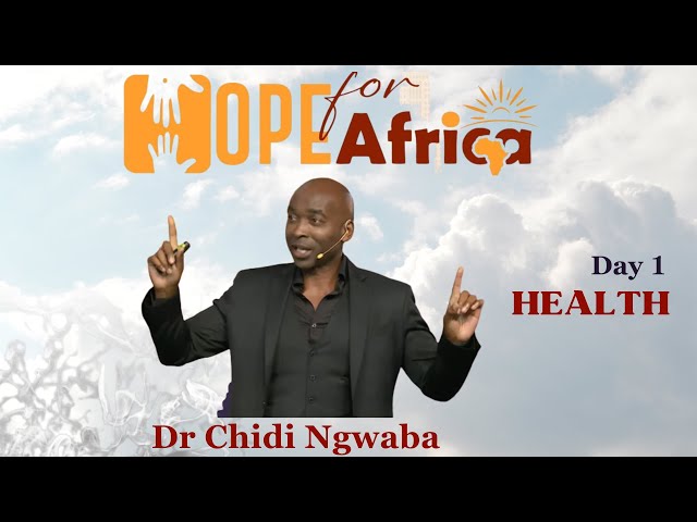 📖Health Lesson  |  Hope For Africa , Day 1  |  Dr Chidi Ngwaba📖 class=