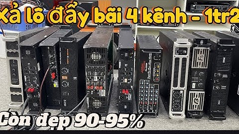 Xả Lô đẩy Bãi 4 kênh 1tr2-1 chiếc bán rẻ như sắt vụn đánh bao khoẻ chất âm hay 80 sò 24 tụ to