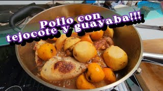 pollo con guayaba y tejocote