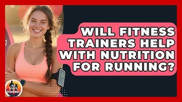 Will Fitness Trainers Help With Nutrition for Running? - All Sorts Of Running
