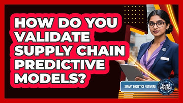 How Do You Validate Supply Chain Predictive Models?