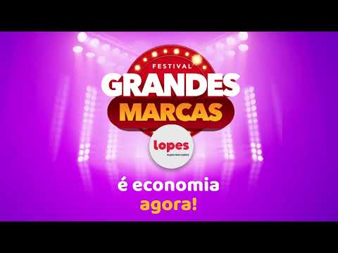 Festival Grandes Marcas Lopes Supermercados!