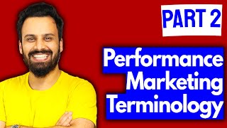 Digital Marketing Course - Performance Marketing terminology  (Video 2)