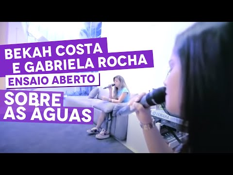 Bekah Costa e Gabriela Rocha - Sobre As Águas