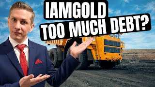 IAMGold - A STRONG BUY or TOO MUCH DEBT?